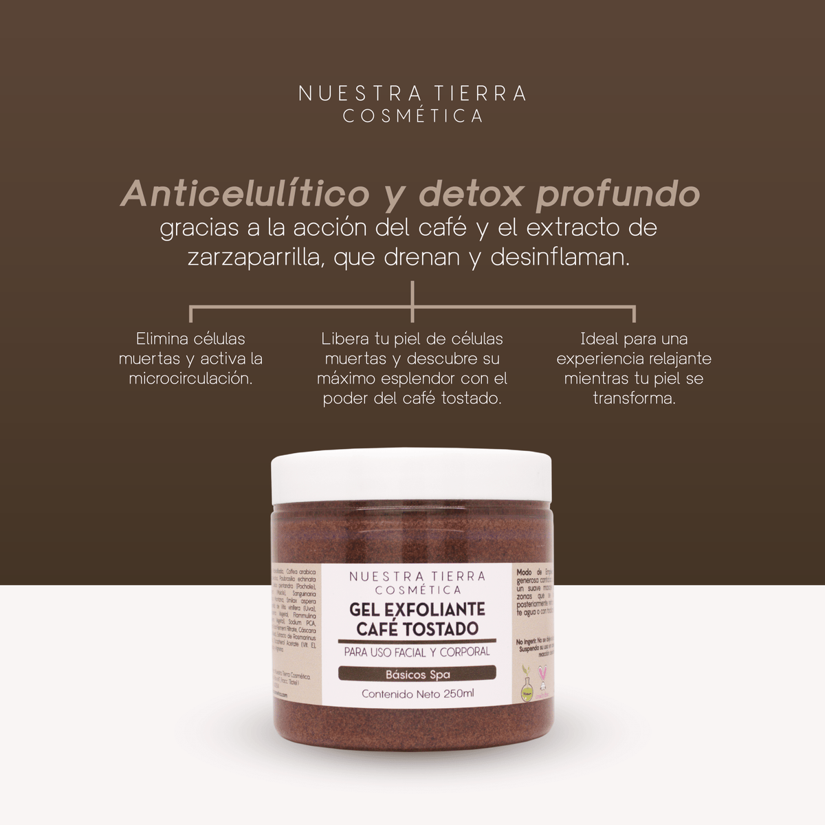 Cafe Tostado Exfoliante Anti - celulitis y Descongestionante - Nuestra Tierra Cosmética Ancestral