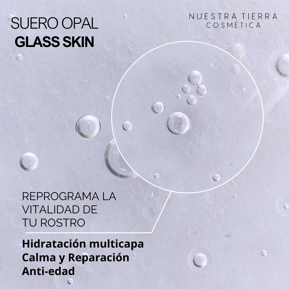 Opal Glass Skin Suero Piel de Porcelana - Nuestra Tierra Cosmética Ancestral