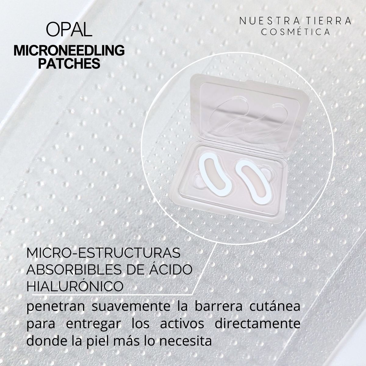 Opal Microneedling Patches Parches Faciales con microagujas de Ac. Hialuronico - Nuestra Tierra Cosmética Ancestral